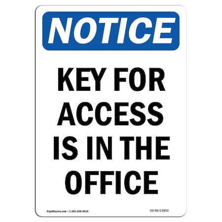 Signmission OSHA Notice Sign, 24" Height, Aluminum, Key For Access Is In The Office Sign, Portrait OS-NS-A-1824-V-13892